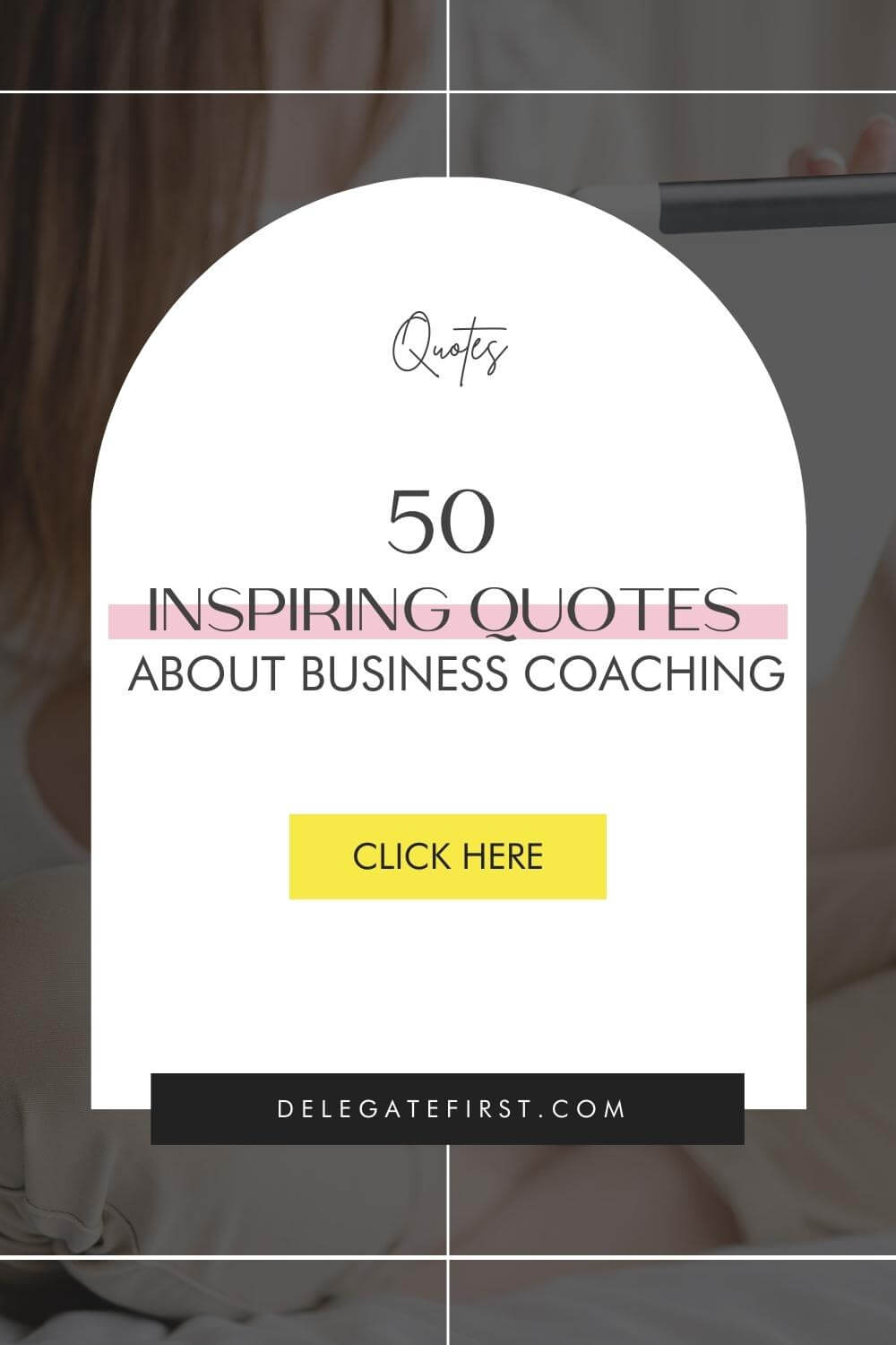 50 Inspiring Quotes About Business Coaching | Delegate First